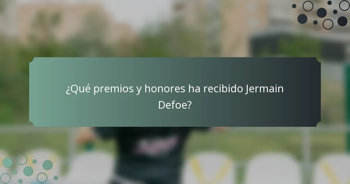 ¿Qué premios y honores ha recibido Jermain Defoe?